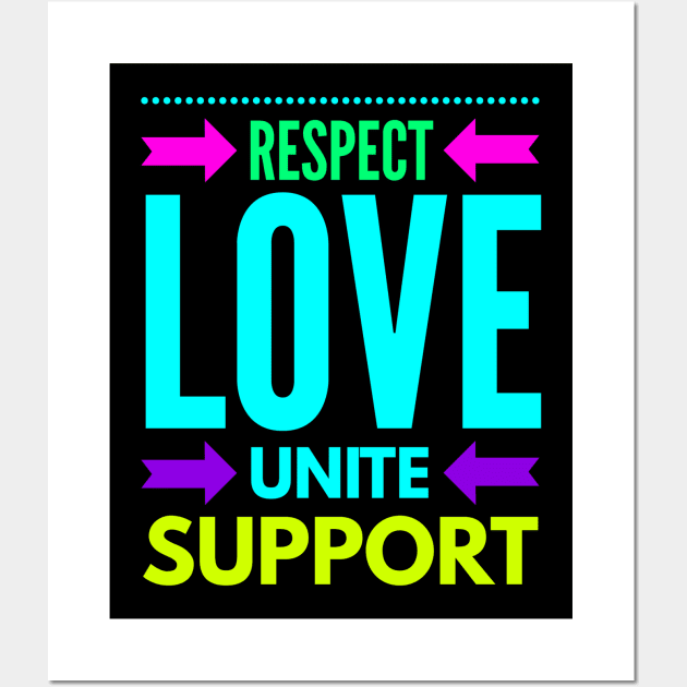 Respect Love Unite Support Wall Art by coloringiship